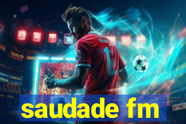 saudade fm